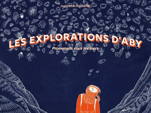 Les explorations d'Aby - Joséphine TOPOLANSKI - BALIVERNES