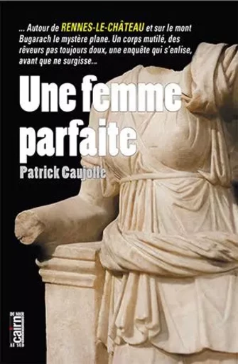 Une femme parfaite - Patrick Caujolle - CAIRN