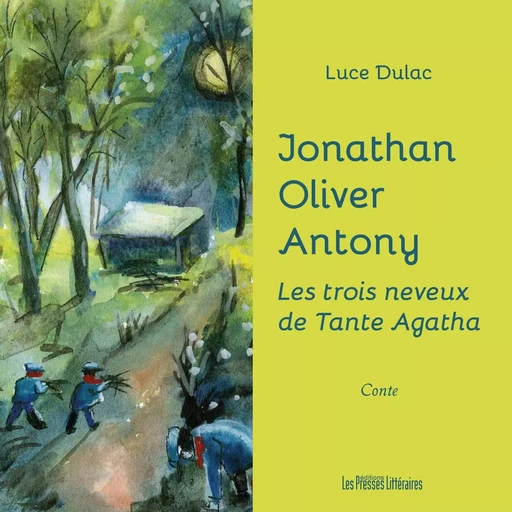 JONATHAN OLIVER ANTONY LES TROIS NEVEUX DE TANTE AGATHA - LUCE DULAC - PRESSES LITTERA