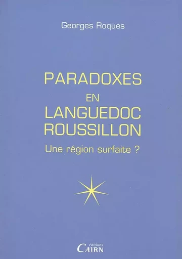 Paradoxes en Languedoc-Roussillon - une région surfaite ? - Georges Roques - CAIRN