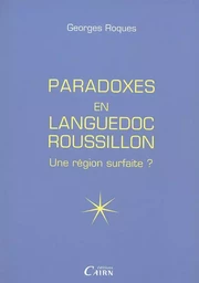 Paradoxes en Languedoc-Roussillon - une région surfaite ?