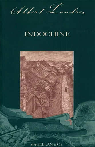 Indochine - récit -  - MAGELLAN ET CIE