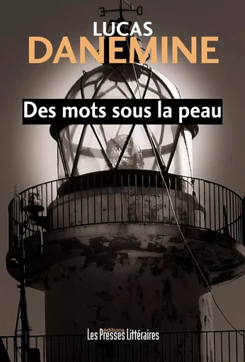 DES MOTS SOUS LA PEAU - LUCAS DANEMINE - PRESSES LITTERA