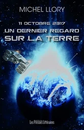 UN DERNIER REGARD SUR LA TERRE - 11 OCTOBRE 2317