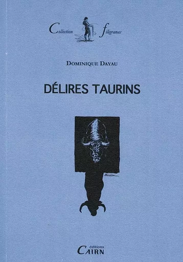 Délires taurins - Dominique Dayau - CAIRN