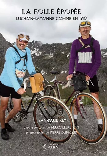 La folle épopée - Luchon-Bayonne comme en 1910 - Jean-Paul Rey - CAIRN