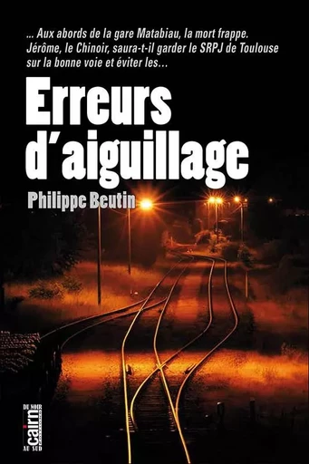 Erreurs d'aiguillage - Philippe Beutin - CAIRN