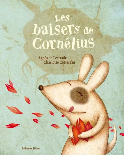 Les baisers de Cornélius - Agnès deLestrade - BALIVERNES