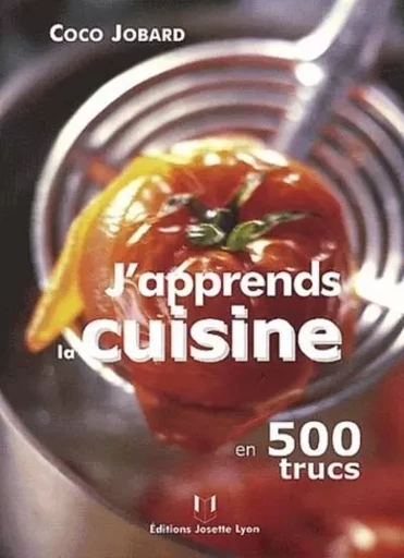 J'apprends la cuisine en 500 trucs - Coco Jobard - Tredaniel