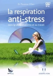 La respiration anti-stress dans la vie quotidienne et au travail