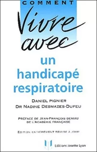 Comment vivre avec un handicapé respiratoire - Daniel Pignier, Nadine Desmazes-Dufeu - Tredaniel