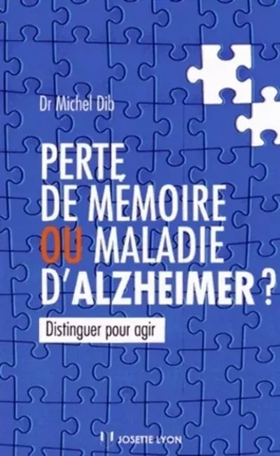 Perte de mémoire ou maladie d'Alzheimer ? - Michel Dib - Tredaniel