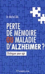 Perte de mémoire ou maladie d'Alzheimer ?