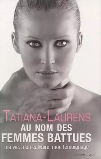 Au nom des femmes battues - Tatiana-Laurens Delarue - Tredaniel