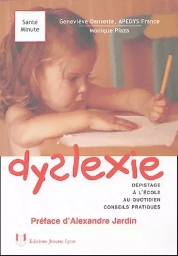 Dyslexie - Dépistage à l'école au quotidien conseils pratiques - Genevieve Dansette, Monique Plaza - Tredaniel