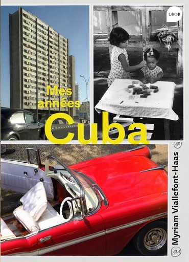 Mes années Cuba -  - Loco Éditions