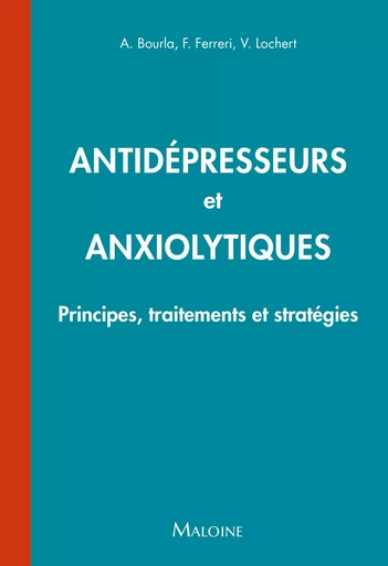 Antidépresseurs et anxiolytiques - Alexis Bourla, Florian Ferreri, Vincent Lochert - MALOINE