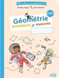 MDI - Mes cahiers de mathématiques - Géométrie CM2