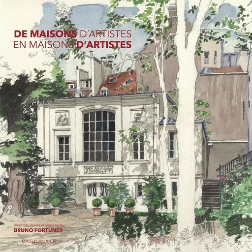 De maisons d'artistes en maisons d'artistes -  - MAGELLAN ET CIE