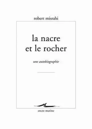 La nacre et le rocher - Robert Misrahi - Encre Marine