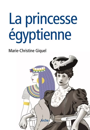 La princesse égyptienne - Marie-Christine Giquel - ARCHIVES CULT