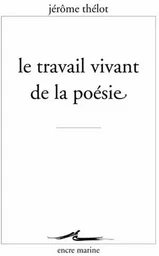 Le travail vivant de la poésie