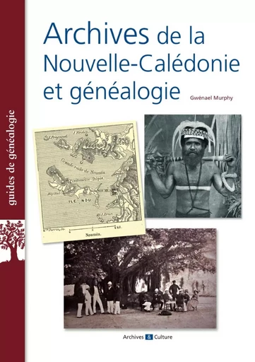 Archives de la Nouvelle-Calédonie et généalogie - Gwénael Murphy - ARCHIVES CULT