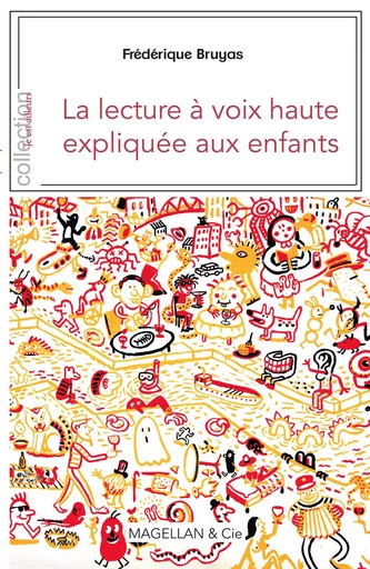 La lecture à voix haute expliquée aux enfants -  - MAGELLAN ET CIE