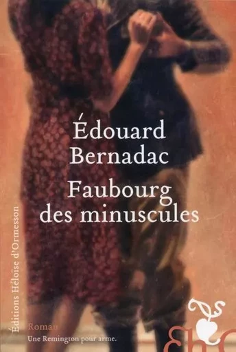 Faubourg des minuscules - Edouard Bernadac - Héloïse d'Ormesson