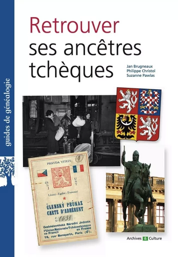 Retrouver ses ancêtres tchèques - Suzanne Pawlas, Philippe Christol, Jan Brugneaux - ARCHIVES CULT