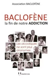 Baclofène, la fin de notre addiction