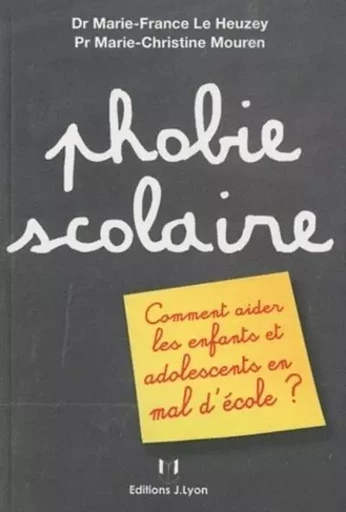 Phobie Scolaire - Comment aider les enfants et les adolescents en mal d'école ? - Marie-France Le Heuzey, Marie-Christine Mouren-Simeoni - Tredaniel