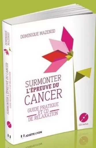 Surmonter l'épreuve du cancer (CD) - Dominique Mazenod - Tredaniel