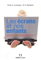 Les écrans et nos enfants, plaisir ou dépendance ?