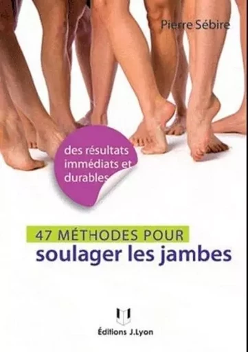 49 méthodes pour soulager les jambes - Pierre Sébire - Tredaniel