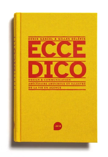 Ecce Dico - Denis Gancel, Gilles Deléris - Loco Éditions