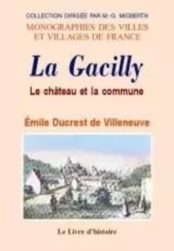 LA GACILLY. LE CHATEAU ET LA COMMUNE -  EMILE DUCREST DE VIL - LIVRE HISTOIRE