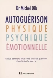 Autoguérison , physique, psychique, émotionnelle