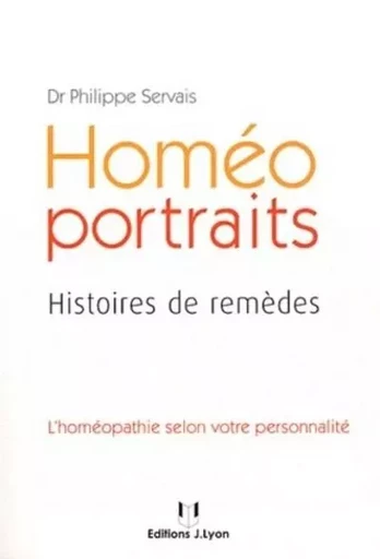 Homéo portraits - Histoires de remèdes - Philippe Servais - Tredaniel