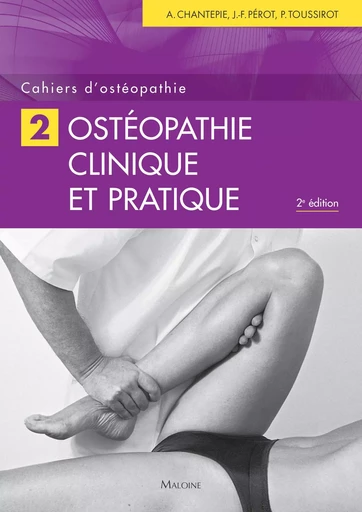 cahiers d'osteopathie n° 2, osteopathie clinique et pratique, 2e ed. - André Chantepie, Philippe Toussirot, Jean-François Pérot - MALOINE