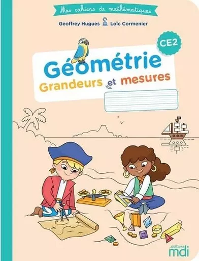 Mes cahiers de maths - Géométrie CE2 - Cahier - Geoffrey Hugues, Loïc Cormenier - Nathan