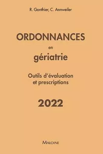 Ordonnances en gériatrie 2022 - Cédric Annweiler, Régis Gonthier - MALOINE