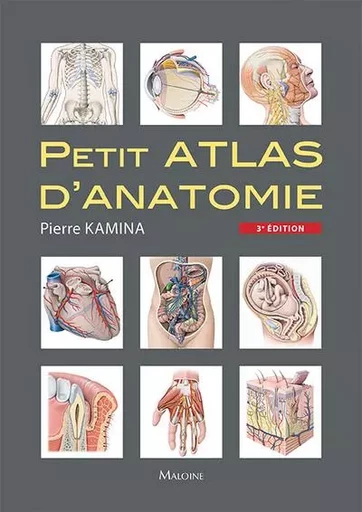 Petit atlas d'anatomie, 3e ed. - Pierre Kamina - MALOINE