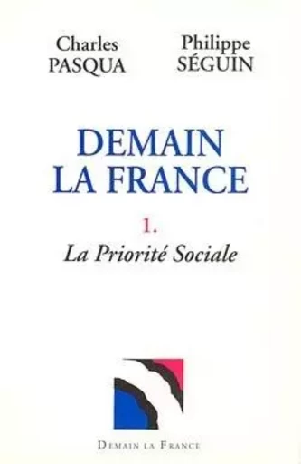 Demain la France - tome 1 - Philippe Séguin, Charles Pasqua - ALBIN MICHEL