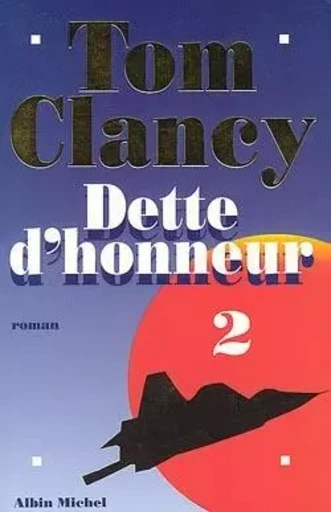 Dette d'honneur - tome 2 - Tom Clancy - ALBIN MICHEL