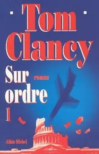 Sur ordre - tome 1 - Tom Clancy - ALBIN MICHEL