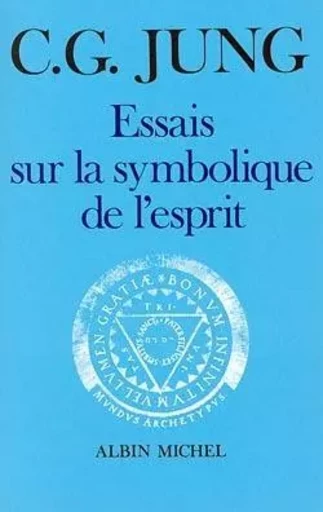 Essais sur la symbolique de l'esprit - Carl Gustav Jung - ALBIN MICHEL