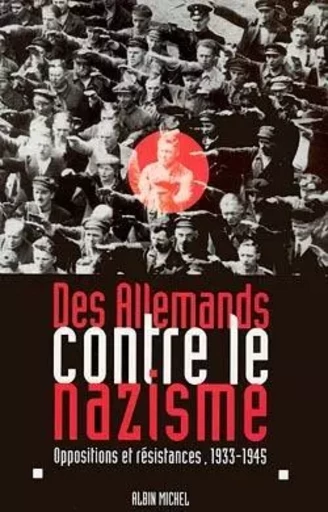 Des Allemands contre le nazisme -  Collectif - ALBIN MICHEL