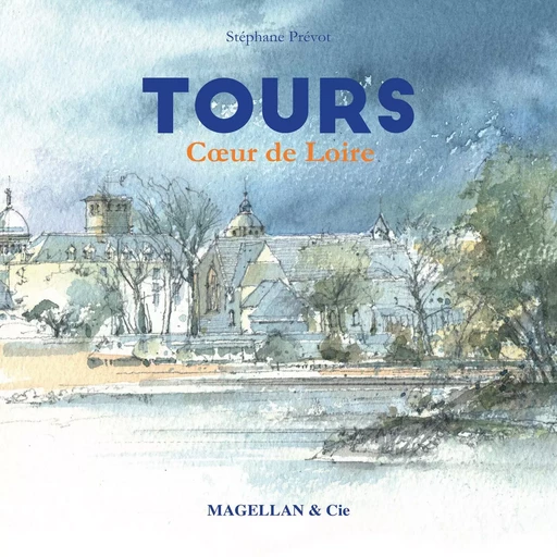 Tours - coeur de Loire -  - MAGELLAN ET CIE