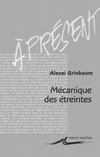 Mécanique des étreintes - Alexei Grinbaum - Encre Marine